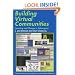 Building Virtual Communities: Learning and Change in Cyberspace (Learning in Doing: Social, Cognitive and Computational Perspectives)