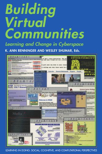 Building Virtual Communities: Learning and Change in Cyberspace (Learning in Doing: Social, Cognitive and Computational Perspectives)