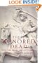 These Honored Dead: How The Story Of Gettysburg Shaped American Memory