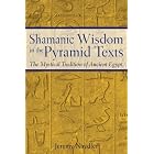 Click here to buy Shamanic Wisdom in the Pyramid Texts: The Mystical Tradition of Ancient Egypt by Jeremy Naydler.