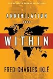 Annihilation from Within: The Ultimate Threat to Nations