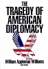The Tragedy of American Diplomacy