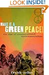 Make It a Green Peace!: The Rise of C...