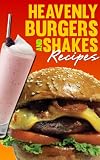 Heavenly Burgers and Shakes