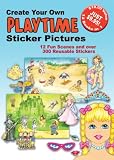 Create Your Own Playtime Sticker Pictures: 12 Scenes and Over 300 Reusable Stickers (Small-Format Create Your Own Sticker Cards)