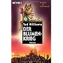 Der Blumenkrieg: Roman von Tad Williams
