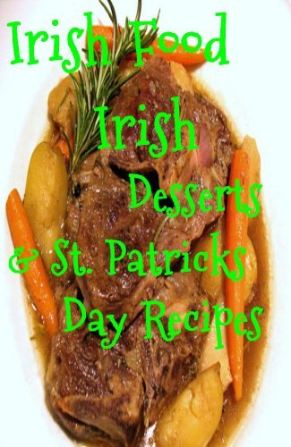Irish Food - Irish Desserts - Irish Recipes and St Patricks Day Recipes