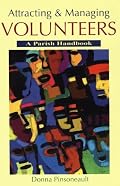 Attracting and Managing Volunteers: A Parish Handbook