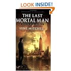 The Last Mortal Man: Book One Of the Deathless by  Syne Mitchell