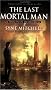 The Last Mortal Man: Book One of the Deathless (Roc Science Fiction)