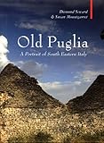 Old Puglia : a portrait of south eastern Italy