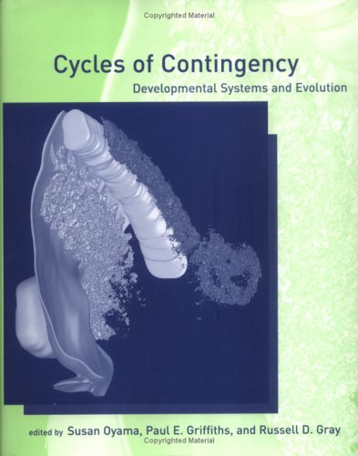 Cycles of Contingency: Developmental Systems and Evolution (Life & Mind: Philosophical Issues in Biology & Psychology)