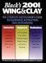 Black's 2001 Wing & Clay: The Complete Shotgunner's Guide to Equipment, Instruction, and Destinations