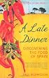 A Late Dinner: Discovering the Food of Spain