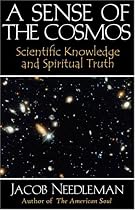 A Sense of the Cosmos: Scientific Knowledge and Spiritual Truth