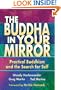 The Buddha in Your Mirror: Practical Buddhism and the Search for Self
