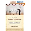 The Politics of Voter Suppression: Defending and Expanding Americans' Right to Vote (A Century Foundation Book)