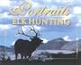 Portraits of Elk Hunting