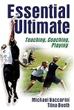 Essentials of Ultimate - Teaching, Coaching, Playing