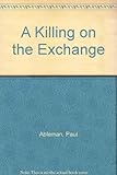 A killing on the Exchange