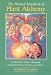 The Practical Handbook of Plant Alchemy: An Herbalist's Guide to Preparing Medicinal Essences, Tinctures, and Elixirs
