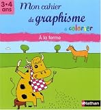 Revue Fernand Nathan  / Mon cahier de graphisme à colorier 3-4 ans Petite section : A la ferme