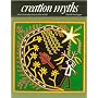 Creation Myths: Man's Introduction to the World (Art and Imagination)