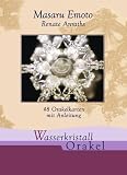 Wasserkristall Orakel - Masaru Emoto, Renate Anraths