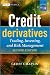 Credit Derivatives: Trading, Investing,and Risk Management (The Wiley Finance Series)