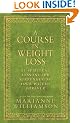 A Course in Weight Loss: 21 Spiritual Lessons for Surrendering Your Weight Forever