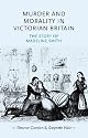 Murder and Morality in Victorian Britain: The Story of Madeleine Smith (Gender in History)