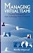 Managing Virtual Teams (Artech House Professional Development Library)