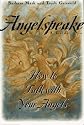 Angelspeake: How to Talk With Your Angels