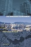 cover of The Vancouver Achievement: Urban Planning and Design