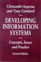 Developing Information Systems: Concepts, Issues and Practice (Macmillan Information Systems)