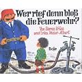 Wer rief denn blo� die Feuerwehr?