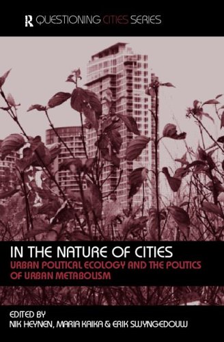 In the Nature of Cities: Urban Political Ecology and the Politics of Urban Metabolism (Questioning Cities) under General in The Books Store