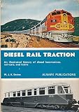 Diesel rail traction : an illustrated history of diesel locomotives, rail-cars, and trains