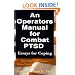 An Operators Manual for Combat PTSD: Essays for Coping
