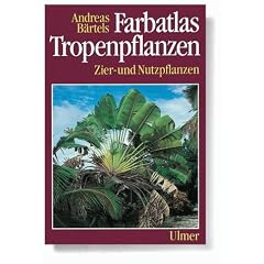 Farbatlas Tropenpflanzen. Zier- und Nutzpflanzen