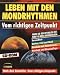Leben mit den Mondrhythmen, 1 CD-ROM Vom richtigen Zeitpunkt. F�r Windows 95/98. Finden Sie den optimalen Zeitpunkt in Ihren Lebensbereichen: Gesundheit, Garten, Feld und Wald, Hausbau und Renovierung, Haushalt und K�rperpflege. (Interaktiv