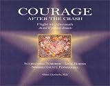 Courage After the Crash: Flight 93 Aftermath--An Oral and Pictorial Chronicle
