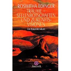 Tr�ume - Seelenbotschaften und Zukunftsvisionen - Ein Traumlexikon