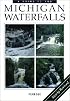 A Guide to 199 Michigan Waterfalls