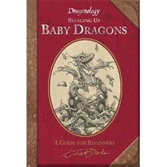 Bringing Up Baby Dragons (Dragonology)
