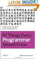 97 Things Every Programmer Should Know: Collective Wisdom from the Experts