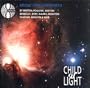 Child of Light: Music for Christmas - including Britten: A Ceremony of Carols / Poulenc: Quatre motets pour le temps de No�l, for chorus / carols by Maxwell Davies, Walton, Saxton, Leighton, etc.