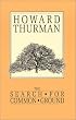 The Search for Common Ground (A Howard Thurman book)