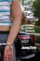 Our Bodies, Our Crimes: The Policing of Women's Reproduction in America (Alternative Criminology)
