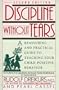 Discipline without Tears: A Reassuring and Practical Guide to Teaching Your Child Positive Behavior (Plume)